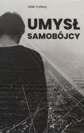 Umysł samobójcy - Ulek Cztery [KSIĄŻKA]