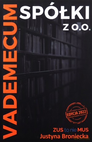 Vademecum spółki z o.o. Edycja 2022 - Justyna Broniecka [KSIĄŻKA]