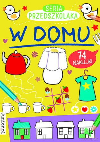 W domu. Seria Przedszkolaka [KSIĄŻKA]