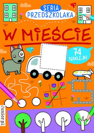 W mieście. Seria Przedszkolaka [KSIĄŻKA]
