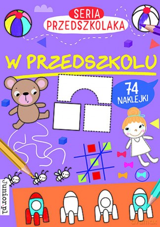 W przedszkolu. Seria Przedszkolaka [KSIĄŻKA]