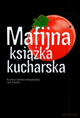 Mafijna Książka Kucharska - Joe Cipoll [KSIĄŻKA]