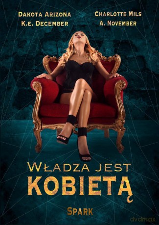 Władza jest kobietą - Charlotte Mils, Dakota Arizona, K. E. December, A. November [KSIĄŻKA]