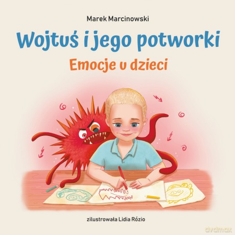 Wojtuś i jego potworki Emocje u dzieci - Marek Marcinowski [KSIĄŻKA]