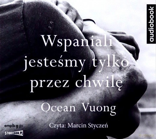Wspaniali jesteśmy tylko przez chwilę - Ocean Vuong [AUDIOBOOK]