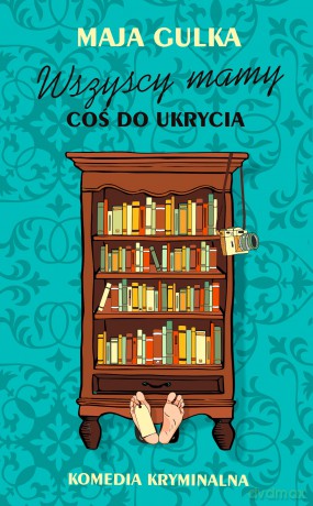 Wszyscy mamy coś do ukrycia - Maja Gulka [KSIĄŻKA]