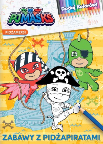 Zabawy z Pidżapiratami. Dodaj kolorów! PJ Masks [KSIĄŻKA]