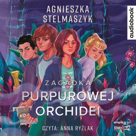 Zagadka purpurowej orchidei. Klub przyrodnika (Tom 1) - Agnieszka Stelmaszyk [AUDIOBOOK]