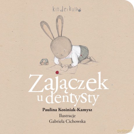 Zajączek u dentysty - Paulina Kosiniak-Kamysz, Gabriela Cichowska [KSIĄŻKA]