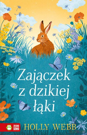 Zajączek z dzikiej łąki. Leśni Przyjaciele - Holly Webb [KSIĄŻKA]