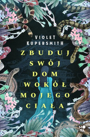 Zbuduj swój dom wokół mojego ciała - Violet Kupersmith [KSIĄŻKA]