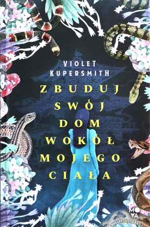 Zbuduj swój dom wokół mojego ciała - Violet Kupersmith [KSIĄŻKA]