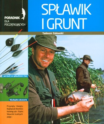 Spławik I Grunt Poradnik Dla Początkujących - Tadeusz Zalewski [KSIĄŻKA]