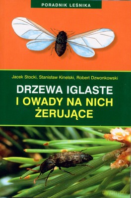 Drzewa Iglaste I Owady Na Nich Żerujące [KSIĄŻKA]