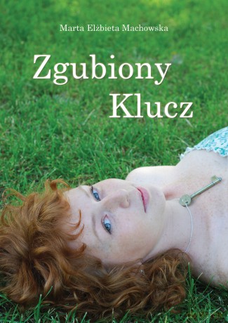 Zgubiony Klucz - Marta Elżbieta Machowska [KSIĄŻKA]
