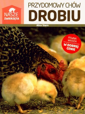 Przydomowy Chów Drobiu Nasze Zwierzęta (broszurowa) - Alice Stern [KSIĄŻKA]