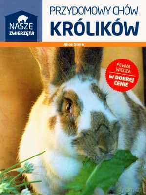 Przydomowy Chów Królików Nasze Zwierzęta (broszurowa) - Alice Stern [KSIĄŻKA]