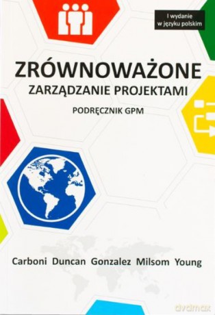 Zrównoważone zarządzanie projektami. Podręcznik GPM [KSIĄŻKA]