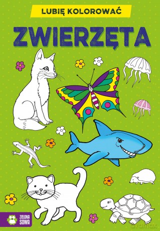 Zwierzęta. Lubię kolorować [KSIĄŻKA]