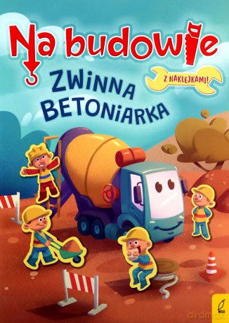 Zwinna betoniarka. Na budowie - Patrycja Wojtkowiak-Skóra [KSIĄŻKA]