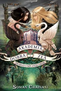 Akademia Dobra i Zła. Długo i szczęśliwie - Soman Chainani [KSIĄŻKA]