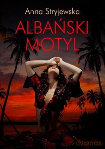 Albański motyl - Anna Stryjewska [KSIĄŻKA]
