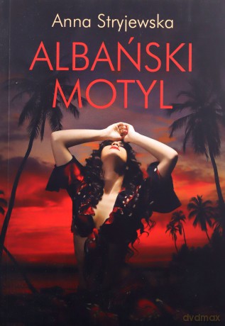 Albański motyl - Anna Stryjewska [KSIĄŻKA]