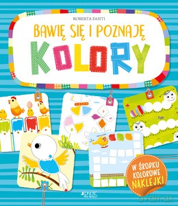 Bawię się i poznaję KOLORY - Roberta Fanti [KSIĄŻKA]