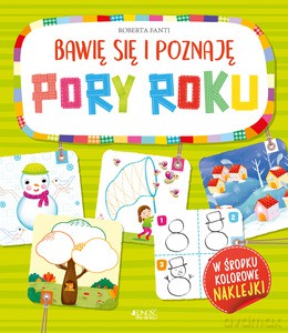 Bawię się i poznaję PORY ROKU - Roberta Fanti [KSIĄŻKA]