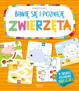 Bawię się i poznaję ZWIERZĘTA - Roberta Fanti [KSIĄŻKA]