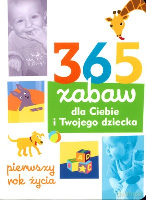 365 Zabaw Dla Ciebie I Twojego Dziecka - Susan Elizabeth Davis [KSIĄŻKA]