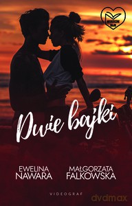 Dwie bajki - Ewelina Nawara, Małgorzata Falkowska [KSIĄŻKA]