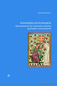 Gramatyka kontrastywna. Wprowadzenie do niemiecko-polskiej gramatyki kontrastywnej - Norbert Morciniec [KSIĄŻKA]