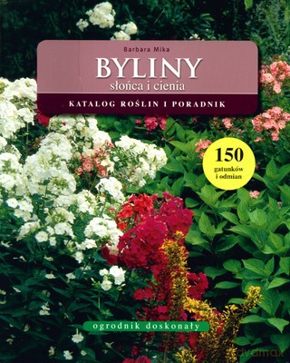 Byliny Słońca I Cienia Katalog Roślin I Poradnik - Barbara Mika [KSIĄŻKA]