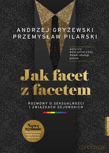 Jak facet z facetem - Andrzej Gryżewski, Przemysław Pilarski [KSIĄŻKA]