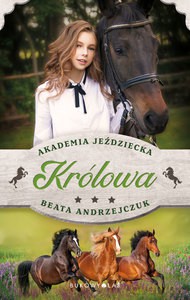 Królowa. Akademia jeździecka - Beata Andrzejczuk [KSIĄŻKA]