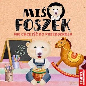 Miś Foszek nie chce iść do przedszkola - Katarzyna Salamon, Joanna Krzemień-Przedwolska [KSIĄŻKA]