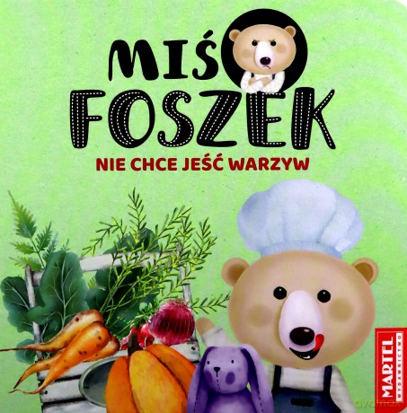 Miś Foszek nie chce jeść warzyw - Katarzyna Salamon, Joanna Krzemień-Przedwolska [KSIĄŻKA]