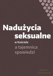 Nadużycia seksualne w Kościele a tajemnica spowiedzi [KSIĄŻKA]