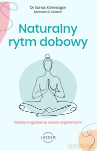 Naturalny rytm dobowy - Kshirsagar Suhas, Seaton Michelle D. [KSIĄŻKA]