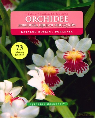 Orchidee Amatorska Uprawa Storczyków [KSIĄŻKA]