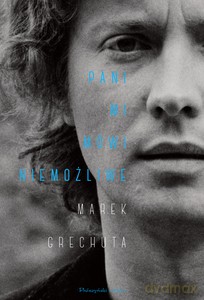 Pani mi mówi niemożliwe - Marek Grechuta [KSIĄŻKA]