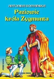 Paziowie króla Zygmunta - Antonina Domańska [KSIĄŻKA]