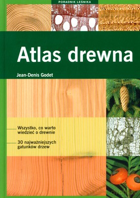 Atlas Drewna (twarda) - Jean-Denis Godet [KSIĄŻKA]