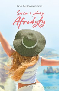 Serce z plaży Afrodyty - Karina Kozikowska-Ulmanen [KSIĄŻKA]