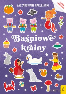 Zaczarowane naklejanki. Baśniowe krainy [KSIĄŻKA]