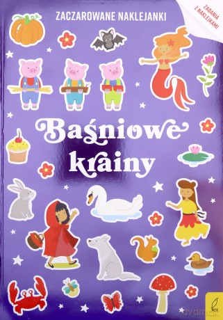 Zaczarowane naklejanki. Baśniowe krainy [KSIĄŻKA]