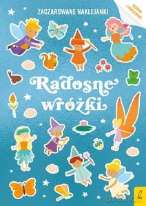 Zaczarowane naklejanki. Radosne wróżki [KSIĄŻKA]