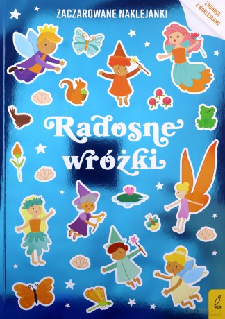 Zaczarowane naklejanki. Radosne wróżki [KSIĄŻKA]
