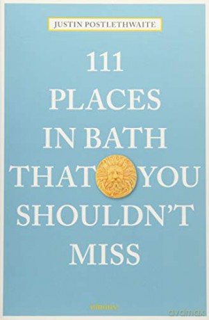 111 Places in Bath That You Shouldn't Miss (111 Places/Shops) - Justin Postlethwaite [KSIĄŻKA]